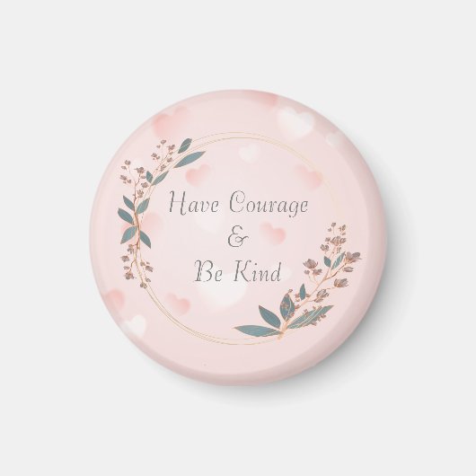 Moed en wees aardig magneet (Voorkant)