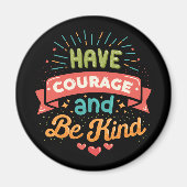 Moed en wees aardig magneet (Voorkant)