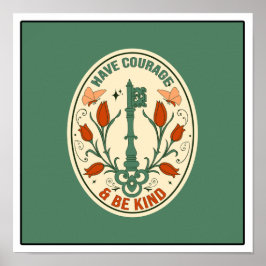 Moed en wees aardig poster