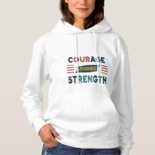 "Moed geeft kracht" Hoodie
