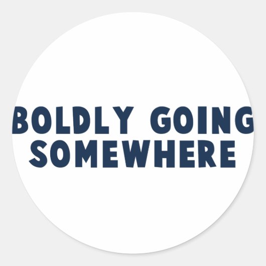 Moed om ergens heen te gaan ronde sticker (Voorkant)