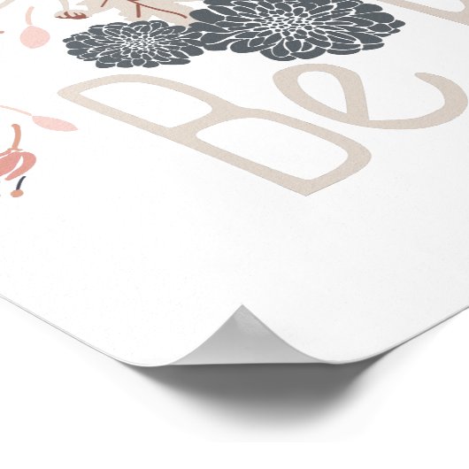 Moed om grijze pbloemen te zijn poster (Hoek)