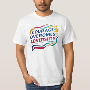 Moed overwint tegenslag Inspirerend T-shirt