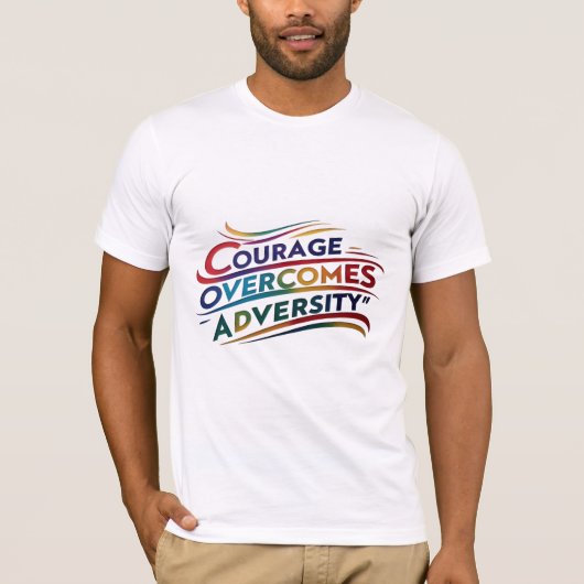Moed overwint tegenslag Inspirerend T-shirt (Voorkant)