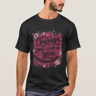 Moed staat je goed Borstkanker Bewustzijn T-shirt