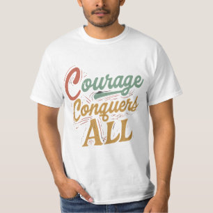 Moed verovert alles💕💕💕🙋♂️🙋 ♂️ t-shirt