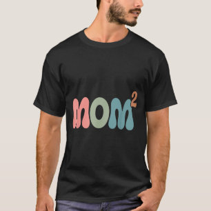 Moeder2 moeder in het kwadraat moeder van twee twe t-shirt