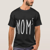 Moeder aan de vijfde macht moeder van vijf Kinder  T-shirt (Voorkant)