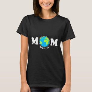 Moeder aarde dag aprill 22 spaar de planeet klimaa t-shirt