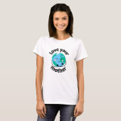MOEDER AARDE - Hou van je moeder T-shirt (Voorkant volledig)