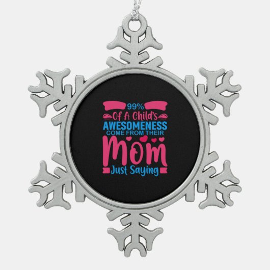 Moeder Art Mam Gewoon Gezegde Tin Sneeuwvlok Ornament (Voorkant)