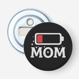 Moeder Batterij Laag Moe Funny Moederdag Button Flesopener
