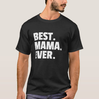 MOEDER BESTE MAMA OOIT VROUWEN VERJAARDAG CADEAUS  T-SHIRT