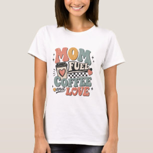 moeder brandstof koffie en liefde retro moederdag  t-shirt