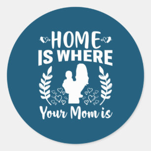 Moeder-cadeau-huis is waar je moeder is ronde sticker