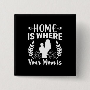 Moeder-cadeau-huis is waar je moeder is vierkante button 5,1 cm