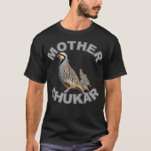 Moeder Chukar Funny Upland Game Hunting T-shirt (Voorkant)