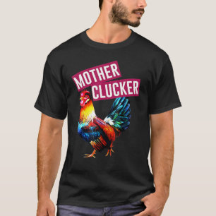 Moeder Clucker Haan Kip T-shirt