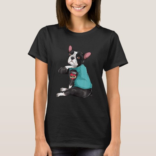Moeder Dag Tattooed Dog Mam Boston Terrier I Love T-shirt (Voorkant)