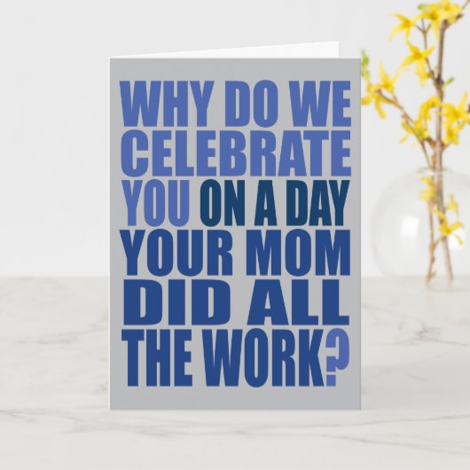 Moeder deed al het werk Blue and Grey Birthday Kaa Kaart (Gele Bloem)