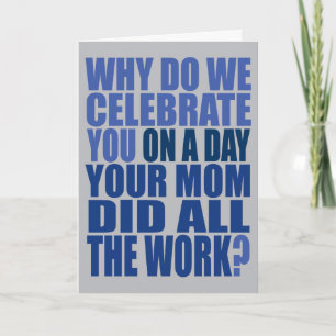 Moeder deed al het werk Blue and Grey Birthday Kaa Kaart
