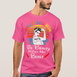 Moeder Deze Schoonheid Heeft Haar Beest Volleybal  T-shirt