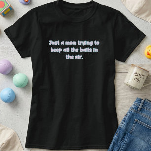 Moeder die ballen in de lucht jongleert Ouderlijk  T-shirt