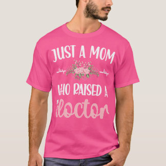 Moeder die een dokter opvoedde Moeder van een dokt T-shirt