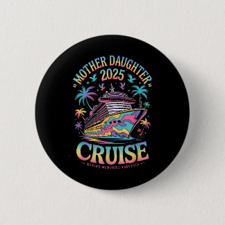 Moeder-dochter cruise trip 2025 Grappige moeder-do Ronde Button 5,7 Cm