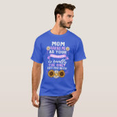 Moeder dochter heeft mij als vriendin t-shirt (Voorkant volledig)