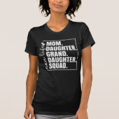 Moeder Dochter Kleindochter Squad Moederdag T-shirt (Voorkant)