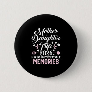 Moeder Dochter Reis 2026 Familie Maakt Herinnering Ronde Button 5,7 Cm