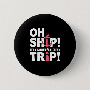 Moeder Dochter Reis Cruise Vakantie Anker Ronde Button 5,7 Cm