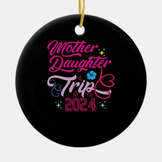 Moeder Dochter Trip 2024 Weekend Vakantie Mam Keramisch Ornament (Voorkant)