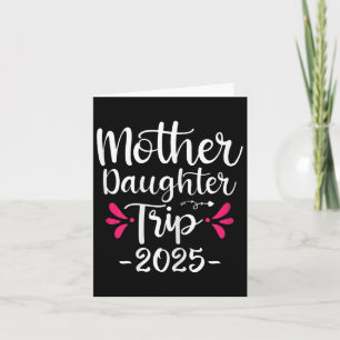Moeder Dochter Trip 2025 Familie Matching Vakantie Kaart