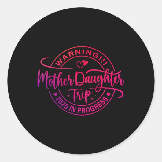 Moeder Dochter Trip 2025 Moeder Dochter Vakantie T Ronde Sticker (Voorkant)