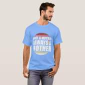 Moeder eens moeder altijd moeder t-shirt (Voorkant volledig)