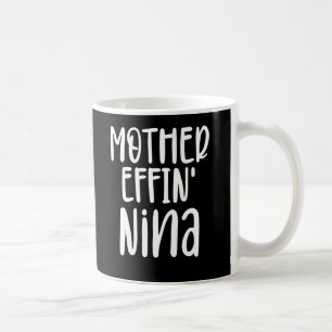moeder effin' Nina, Funny oma Nina Gifts Koffiemok