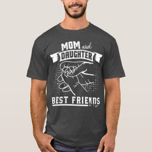 Moeder en dochter beste vrienden voor het leven re t-shirt