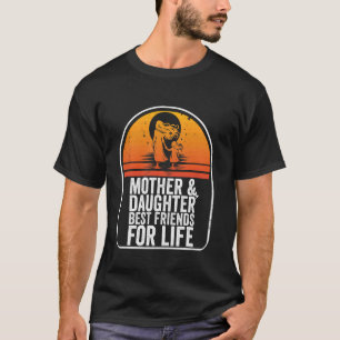 Moeder en dochter beste vrienden voor het leven t-shirt