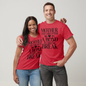 Moeder en dochter een band die niemand kan verbrek t-shirt (Unisex)