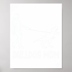 Moeder Engels bulldog mama hond dinosaurus vrouwen Poster