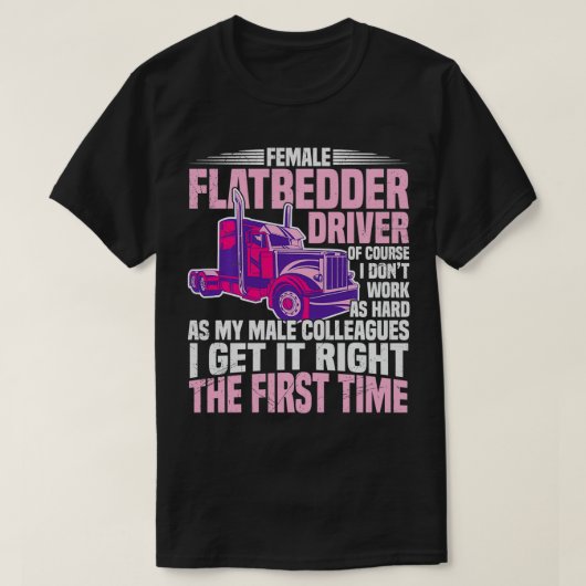 Moeder flatbed vrachtwagen chauffeur grappige vrou t-shirt (Design voorkant)