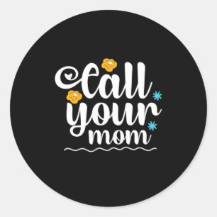 Moeder Gift Bel je moeder Ronde Sticker