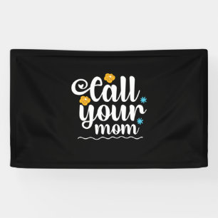 Moeder Gift Bel je moeder Spandoek