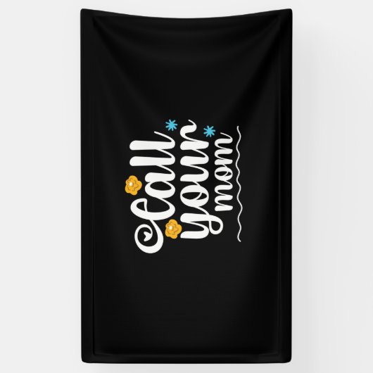 Moeder Gift Bel je moeder Spandoek (Verticaal)