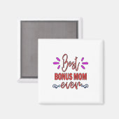 Moeder Gift Best Bonus Mam Ever Magneet (Voorkant / Achterkant)