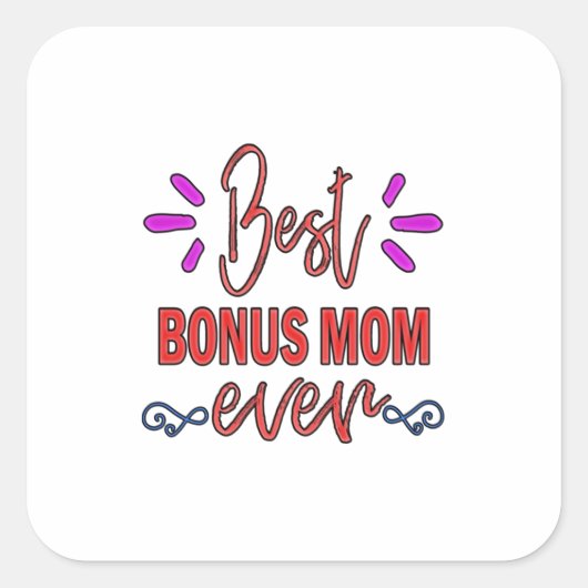Moeder Gift Best Bonus Mam Ever Vierkante Sticker (Voorkant)