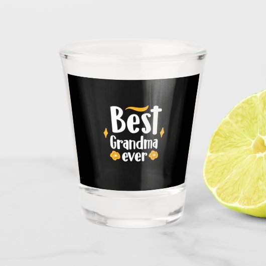 Moeder Gift Best Grandma Ever Shot Glas (Voorkant)