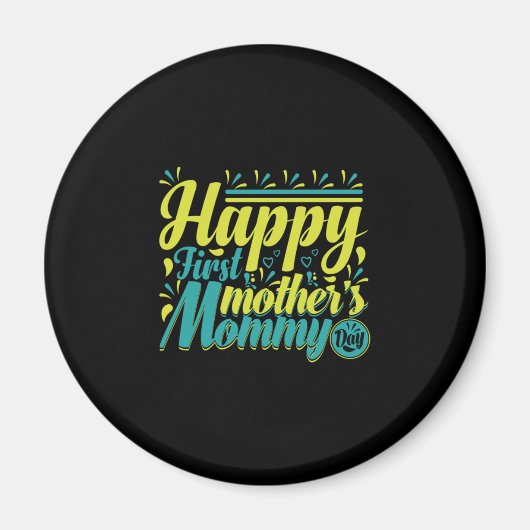 Moeder Gift Happy First Mama Day Magneet (Voorkant)